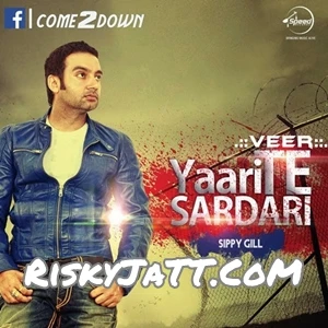 Yaari Te Sardari Sippy Gill mp3 song download, Yaari Te Sardari Sippy Gill full album mp3 song
