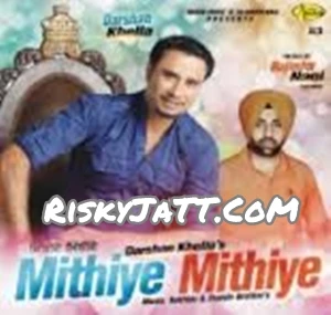 Badnami LokTath Darshan Khella mp3 song download, Mithiye Mithiye Darshan Khella full album mp3 song