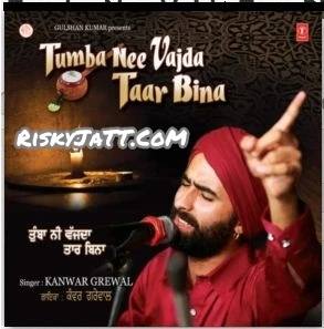 02 Na Jaayee Mastan De Vehrhe Kanwar Grewal mp3 song download, Tumba Nee Vajda Taar Bina Kanwar Grewal full album mp3 song