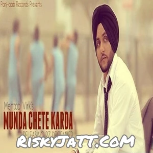 Munda Chete Karda Mehtab Virk mp3 song download, Munda Chete Karda Mehtab Virk full album mp3 song