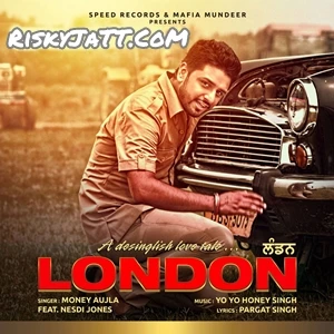 London (feat. Nesdi Jones) Money Aujla mp3 song download, London Money Aujla full album mp3 song