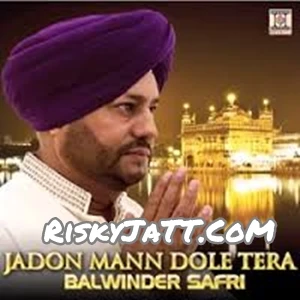 Mata Sundri Ji Aur Guru Ji Balwinder Safri mp3 song download, Jadon Mann Dole Tera Balwinder Safri full album mp3 song