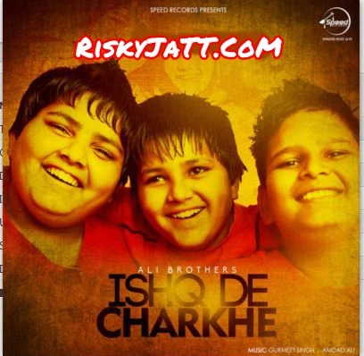 Chhoti Umre Ali Brothers mp3 song download, Ishq De Charkhe Ali Brothers full album mp3 song