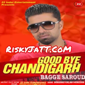Jhanjran Bagge Saroud mp3 song download, Good Bye Chandigarh Bagge Saroud full album mp3 song