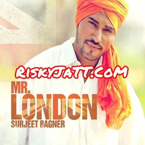 Mr London Surjit Banger mp3 song download, Mr London Surjit Banger full album mp3 song