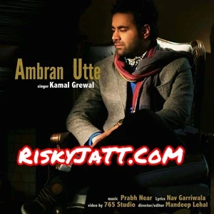 Ambran Utte Kamal Grewal mp3 song download, Ambran Utte Kamal Grewal full album mp3 song
