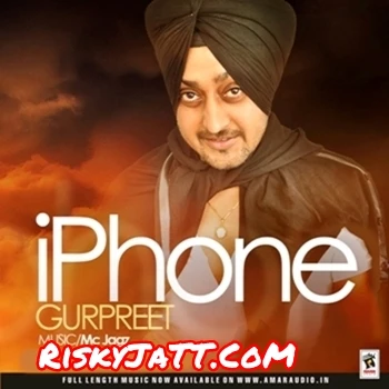 i Phone Gurpreet mp3 song download, i Phone Gurpreet full album mp3 song