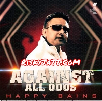 Bigre Jatt Happy Bains, Simon Nandhra mp3 song download, Against All Odds Happy Bains, Simon Nandhra full album mp3 song