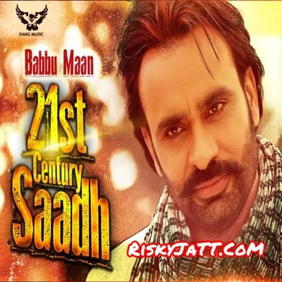 21st Century Saadh Babbu Maan mp3 song download, 21st Century Saadh Babbu Maan full album mp3 song