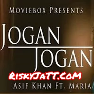 Jogan Jogan Asif Khan, Maria Meer mp3 song download, Jogan Jogan Asif Khan, Maria Meer full album mp3 song