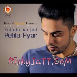 Pehla Pyar Zohaib Amjad mp3 song download, Pehla Pyar Zohaib Amjad full album mp3 song