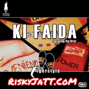 Ki Faida  XLII Remix Tigerstyle, Raj Brar mp3 song download, Ki Faida Tigerstyle, Raj Brar full album mp3 song
