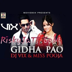 Gidha Pao Ft DJ Vix Miss Pooja mp3 song download, Gidha Pao Miss Pooja full album mp3 song