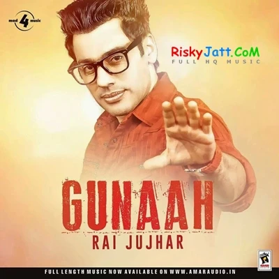 Gunaah Rai Jujhar mp3 song download, Gunaah Rai Jujhar full album mp3 song