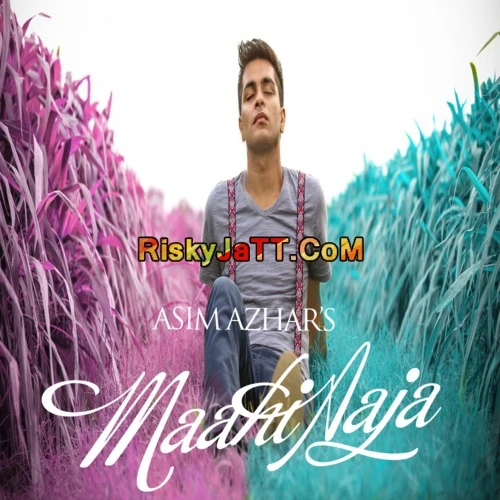 Maahi Aaja Asim Azhar mp3 song download, Maahi Aaja Asim Azhar full album mp3 song