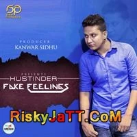 Fake Feelings Hustinder mp3 song download, Fake Feelings Hustinder full album mp3 song