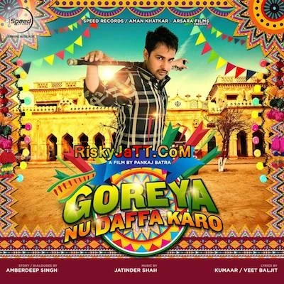 Goreyan Nu Daffa Karo - Title Song Amrinder Gill mp3 song download, Goreyan Nu Daffa Karo Amrinder Gill full album mp3 song