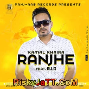 Ranjhe Ft B I R Kamal Khaira mp3 song download, Ranjhe Kamal Khaira full album mp3 song