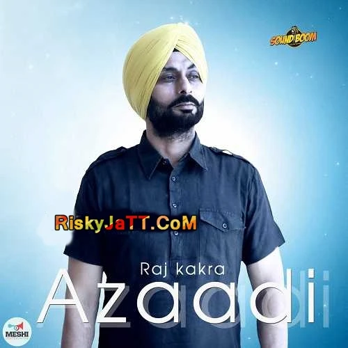 Azaadi Raj Kakra mp3 song download, Azaadi Raj Kakra full album mp3 song