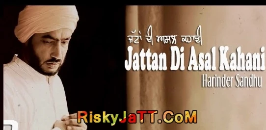 Jattan Di Asal Kahani Harinder Sandhu mp3 song download, Jattan Di Asal Kahani Harinder Sandhu full album mp3 song