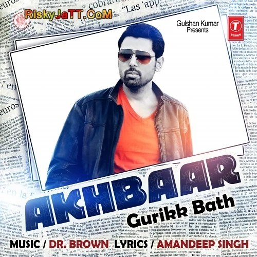Akhbaar Gurikk Bath mp3 song download, Akhbaar Gurikk Bath full album mp3 song