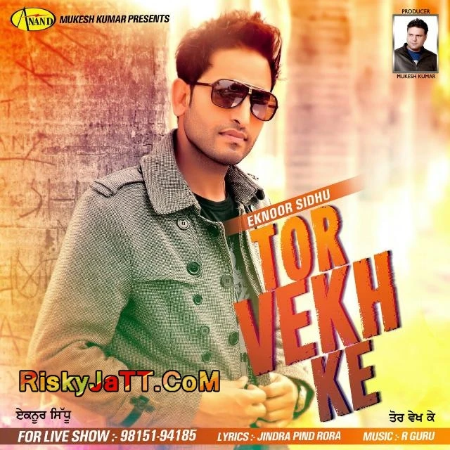 Tor Vekh Ke Eknoor Sidhu mp3 song download, Tor Vekh Ke Eknoor Sidhu full album mp3 song