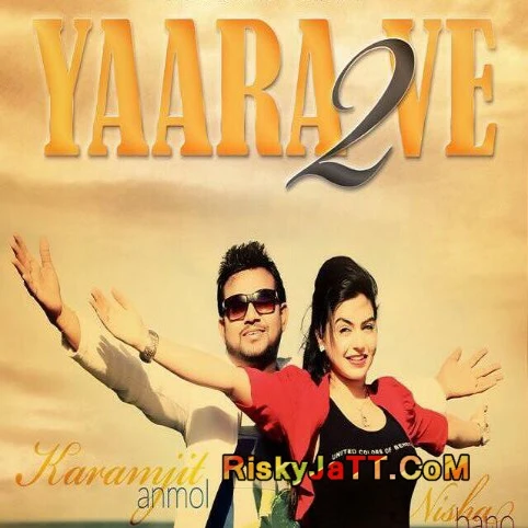 Yaara Ve 2 Karamjit Anmol mp3 song download, Yaara Ve 2 Karamjit Anmol full album mp3 song