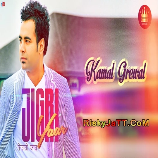 Jigrri Yaar Kamal Grewal mp3 song download, Jigrri Yaar Kamal Grewal full album mp3 song