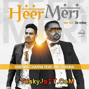 Heer Meri Pav Dharia, Dheera Chatha mp3 song download, Heer Meri Pav Dharia, Dheera Chatha full album mp3 song