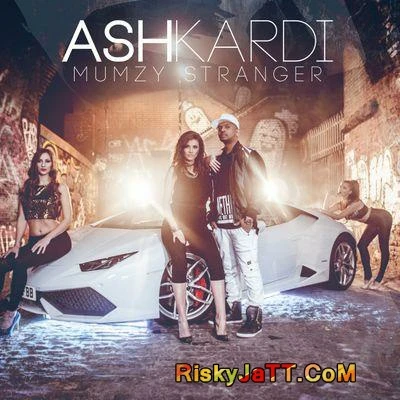 Ash Kardi Mumzy Stranger mp3 song download, Ash Kardi Mumzy Stranger full album mp3 song