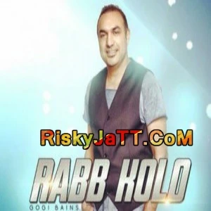 Rabb Kolo Gogi Bains mp3 song download, Rabb Kolo Gogi Bains full album mp3 song