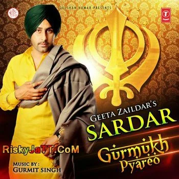 Gurti Lelo Sikhi Di Geeta Zaildar mp3 song download, Gurmukh Pyareo Geeta Zaildar full album mp3 song