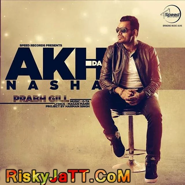Akh Da Nasha (Promo) Prabh Gill mp3 song download, Akh Da Nasha (Promo) Prabh Gill full album mp3 song