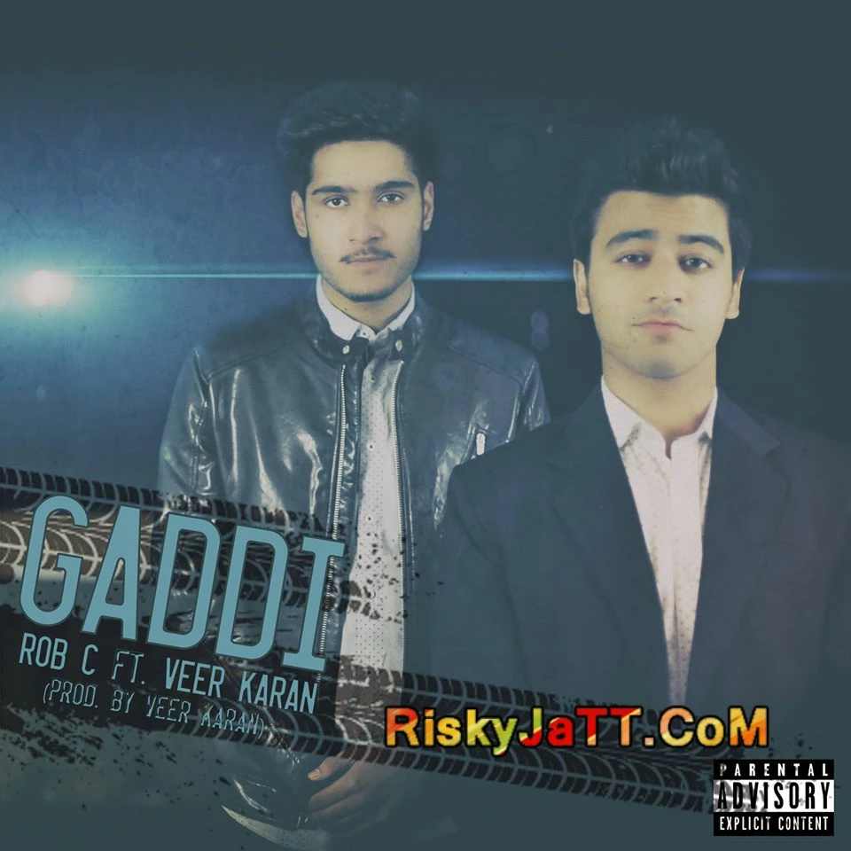 Gaddi Ft. Veer Karan Rob C mp3 song download, Gaddi Rob C full album mp3 song