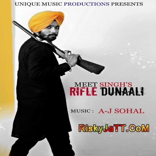 Rifle Dunali ft A J Sohal Meet Singh mp3 song download, Rifle Dunali Meet Singh full album mp3 song