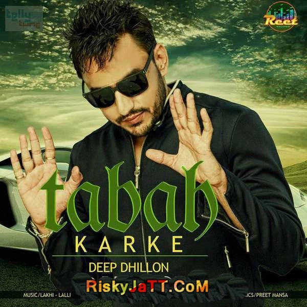 Tabah Karke Deep Dhillon mp3 song download, Tabah Karke Deep Dhillon full album mp3 song