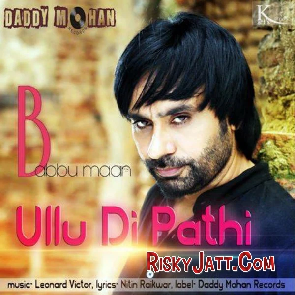 Ullu Di Pathi Babbu Maan mp3 song download, Ullu Di Pathi Babbu Maan full album mp3 song