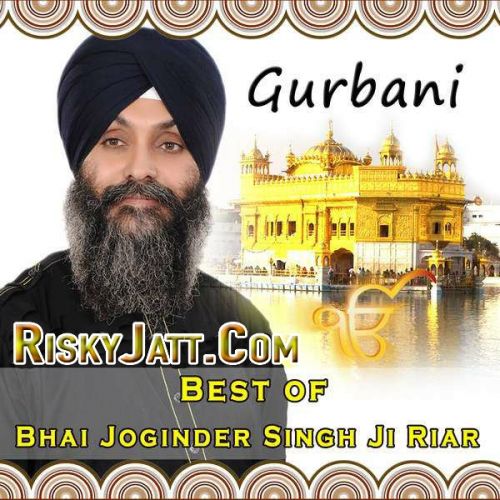 Amrit Har Ka Naam Hai Bhai Joginder Singh Ji Riar mp3 song download, Gurbani Best Of (2014) Bhai Joginder Singh Ji Riar full album mp3 song