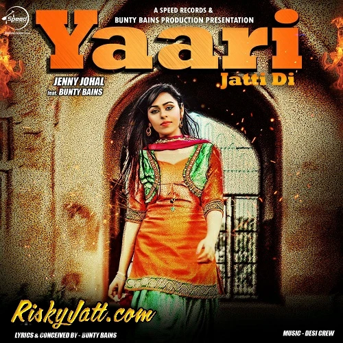 Yaari Jatti Di Ft Bunty Bains Jenny Johal mp3 song download, Yaari Jatti Di Jenny Johal full album mp3 song