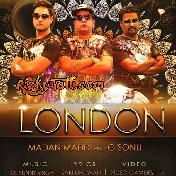 London ft. G Sonu Madan Maddi mp3 song download, London Madan Maddi full album mp3 song
