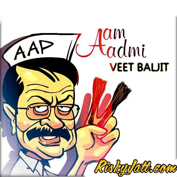 Aam Aadmi Veet Baljit mp3 song download, Aam Aadmi Veet Baljit full album mp3 song