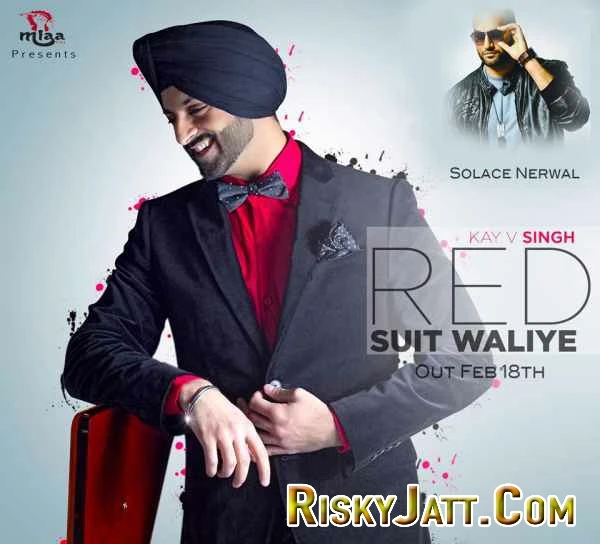 Red Suit Waliye Ft. Solace Nerwal Kay V Singh mp3 song download, Red Suit Waliye Kay V Singh full album mp3 song