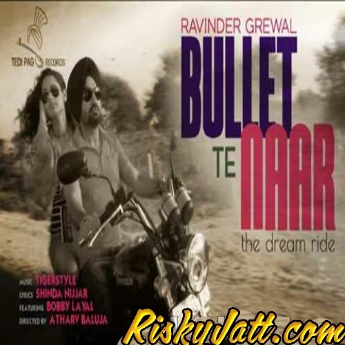Bullet Te Naar Ft. Tigerstyle Ravinder Grewal mp3 song download, Bullet Te Naar Ravinder Grewal full album mp3 song