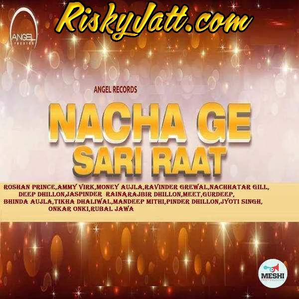 Boliyan Money Aujla mp3 song download, Nacha Ge Sari Raat (2015) Money Aujla full album mp3 song