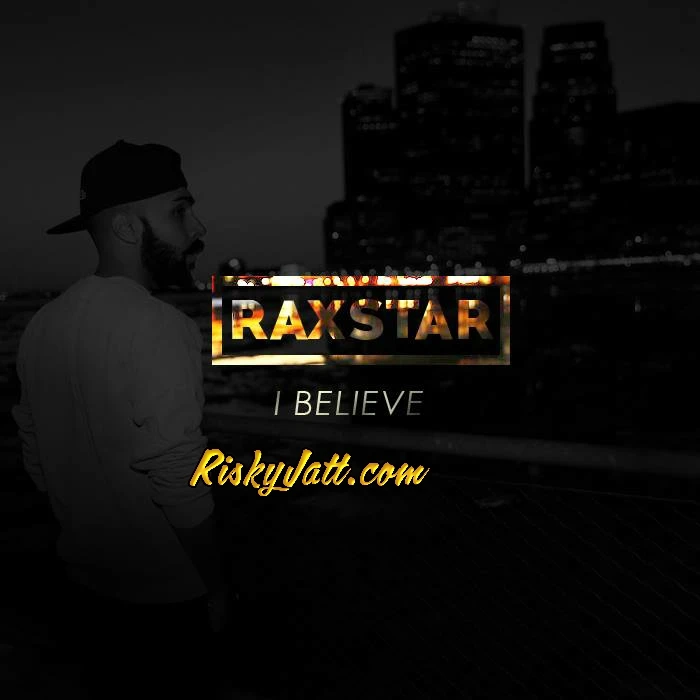 I Believe Raxstar mp3 song download, I Believe Raxstar full album mp3 song