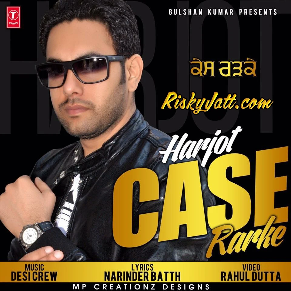 Case Rarke Ft Desi Crew Harjot mp3 song download, Case Rarke Harjot full album mp3 song