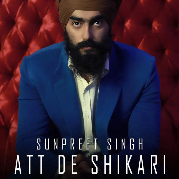 Att De Shikari Sunpreet Singh mp3 song download, Att De Shikari Sunpreet Singh full album mp3 song