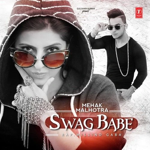 Swag Babe Ft Millind Gaba Mehak Malhotra mp3 song download, Swag Babe Mehak Malhotra full album mp3 song