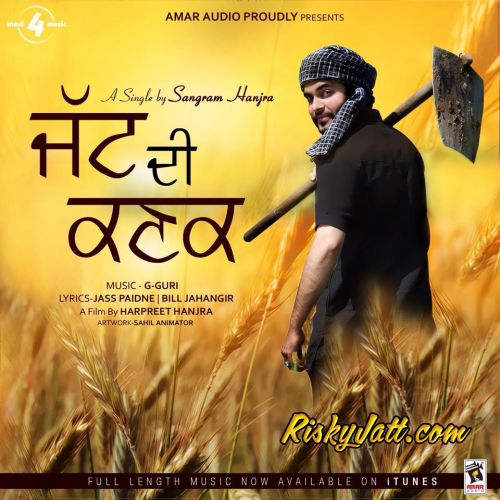 Jatt Di Kanak Sangram Hanjra mp3 song download, Jatt Di Kanak Sangram Hanjra full album mp3 song