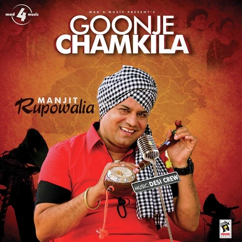 Goonje Chamkila Ft Desi Crew Manjit Rupowalia mp3 song download, Goonje Chamkila Manjit Rupowalia full album mp3 song